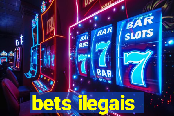 bets ilegais